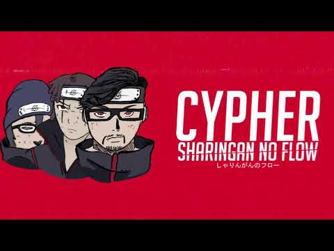 CYPHER SHARINGAN NO FLOW (Nanasai x Kenji x Massaru)
