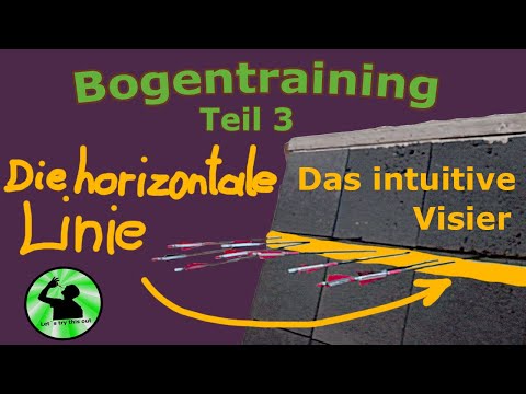 Bogentraining Teil 3 - Das intuitive Visier / Horizontale Linien