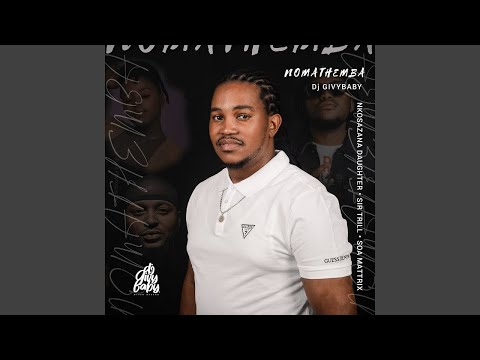 DJ Givy Baby Ft. Nkosazana Daughter, Sir Trill & Soa Mattrix - Nomathemba