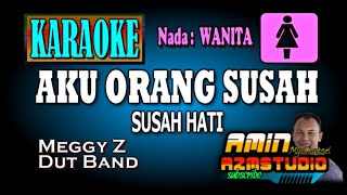 Download lagu SUSAH HATI Meggy Z KARAOKE Nada WANITA mp3