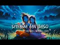 Shyama Aan Baso Slowed Reverb Sachet Tandon Parampara Tandon Animate Educate