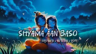 Download lagu Shyama Aan Baso (Slowed   Reverb) | Sachet Tandon, Parampara Tandon | Animate & Educate mp3