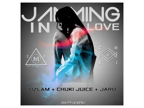 Jamming In Love - Ozlam & Chuki Juice X Jaro Local