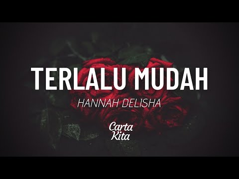 Terlalu Mudah - Hannah Delisha (Lyrics)
