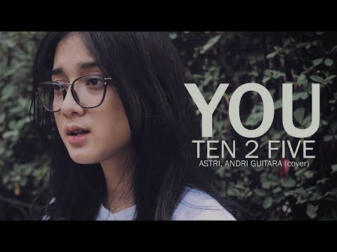 You  - Ten 2 Five (Astri, Andri Guitara) cover
