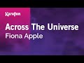 Across The Universe Fiona Apple Karaoke Version KaraFun