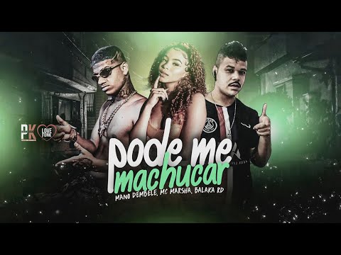 MANO DEMBELE, BALAKA RD, MC MARSHA - PODE ME MACHUCAR