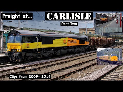Freight at Carlisle  - Part Two - clips from 2009 - 2014