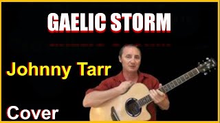 Johnny Tarr Acoustic Guitar Cover - Gaelic Storm Chords &amp; Lyrics In Desc