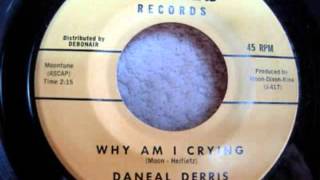 Why Am I Crying  -  Daneal Derris