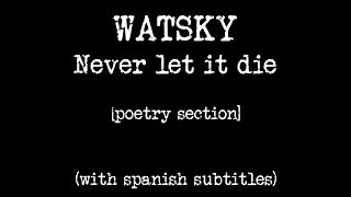 Watsky - Never let it die (poetry section, w/ spanish subs)