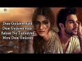 Dum Gutkoon (LYRICS) - Hum Do Hamare Do | Rajkummar, Kriti Sanon | M Saleem, Divya K, Sachin - Jigar