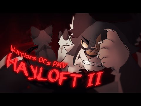 CW!【 HAYLOFT II 】Warriors OCs PMV