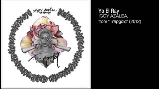 IGGY AZALEA - Yo El Ray