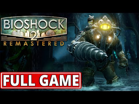 Bioshock 2: Complete Edition - FULL GAME walkthrough | Longplay