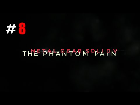 MGS5 - Metal Gear Solid 5 The Phantom Pain Gameplay Walkthrough Part 8 (1080p 60fps)