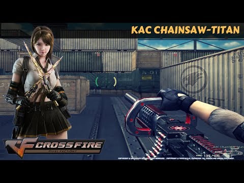 CrossFire Vietnam - KAC ChainSAW-Titan