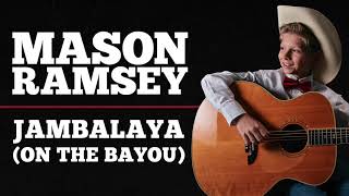 Mason Ramsey - Jambalaya (On The Bayou) [Official Audio]