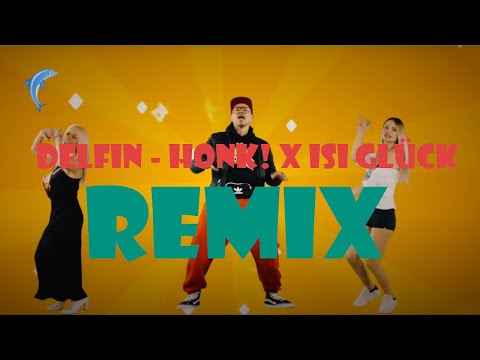 Delfin - HONK! x Isi Glück (Remix)