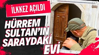 HÜRREM SULTAN'IN SARAYDAKİ EVİ İLK KEZ ZİYARETE AÇILDI / Topkapı Sarayı Harem / 