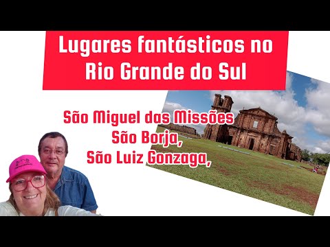 Viagem de carro pelo Rio Grande do Sul: São Miguel Missões/São Borja/São Luiz Gonzaga