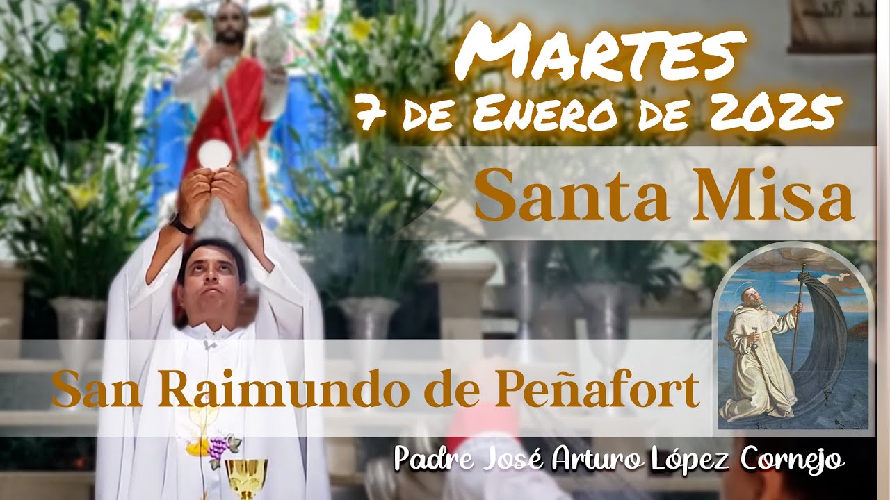 ✅ MISA DE HOY martes 7 de Enero 2025 - Padre Arturo Cornejo