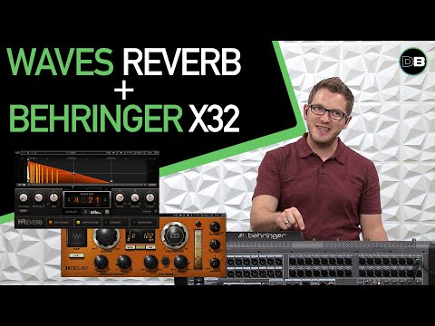 Waves H-Reverb on Behringer X32 and Waves SuperRack Performer