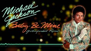 Michael Jackson - Baby Be Mine (Groovefunkel Remix)