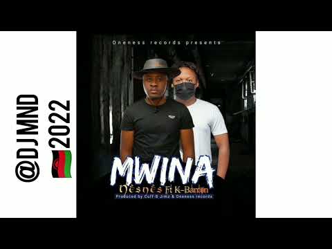 Mwina - Nesnes Featuring K - Banton. 2022. @DJMND1234