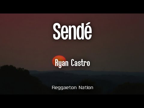 Ryan Castro - SENDÉ (Letra/Lyrics) | SENDÉ