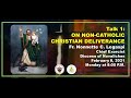 ♥ Talk 1: On Non-Catholic Christian Deliverance - Fr Nonnette Legaspi