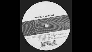 Mulik & Maniac – The Future Is Ours (Part 1)