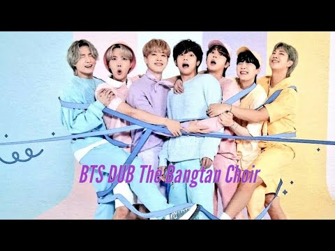 BTS DUB  The Bangtan Choir