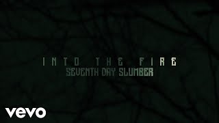 Seventh Day Slumber - Into The Fire (Lyric Video)