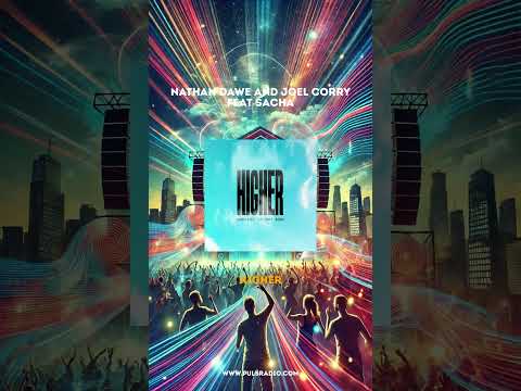 nathan dawe and joel corry feat sacha   higher