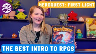 Heroquest: First Light - The Best Intro to RPGs