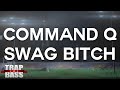 Command Q - Swag Bitch [FREE DL] [PREMIERE ...
