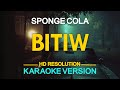 BITIW - Sponge Cola (KARAOKE Version)