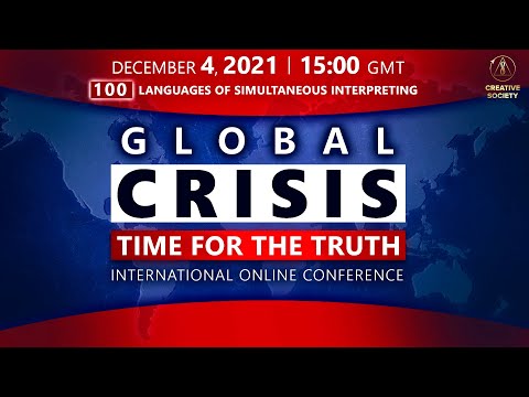 Global Crisis. Time for the Truth  | International Online Conference 04.12.2021