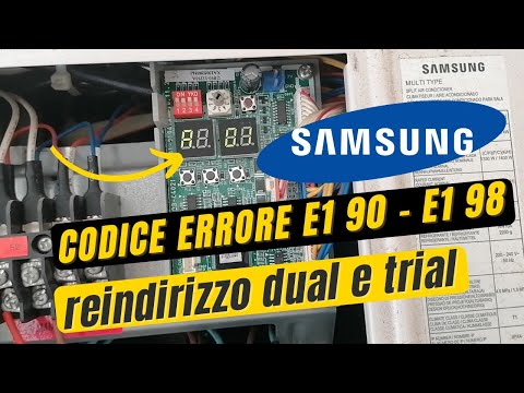 Condizionatore Samsung indirizzamento automatico e codice errore E01 98 e E1 90 come resettare