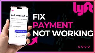 How To Fix Lyft Payment Not Working 2026 !