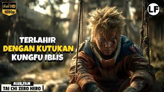 Download lagu Sejak Kecil Dikutuk Memiliki Kungfu Iblis | ALUR FILM Tai Chi Zero & Hero mp3