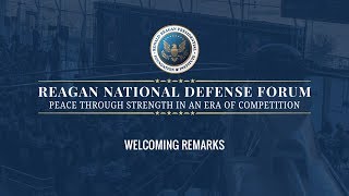 Welcoming Remarks - 2018 Reagan National Defense Forum