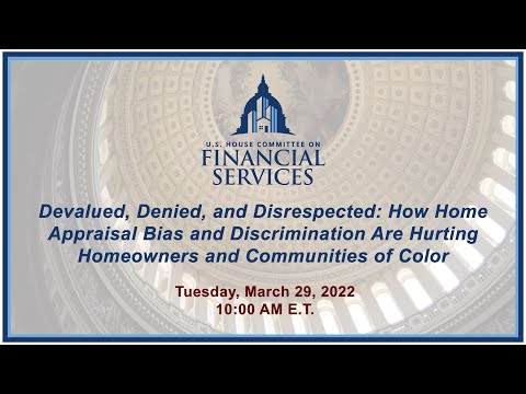 Hybrid Hearing - Devalued, Denied, and Disrespected: How Home Appraisal Bias and... (EventID=114561)