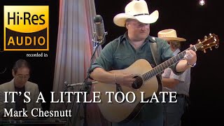 Mark Chesnutt - It&#39;s A Little Too Late