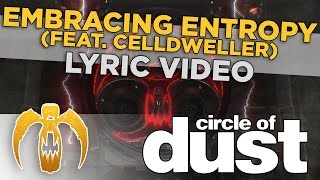 Circle of Dust - Embracing Entropy (feat. Celldweller) [Official Lyric Video]