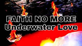 FAITH NO MORE - Underwater Love (Lyric Video)
