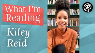 What I'm Reading: Kiley Reid (author of SUCH A FUN AGE) Video