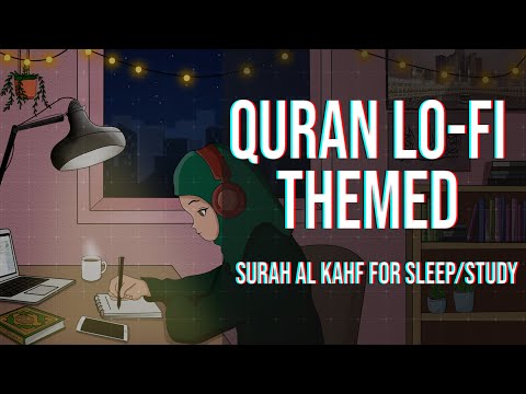 [Lofi theme] Quran for sleep/Study Session📚 - Surah Al Kahf - Relaxing Quran recitation