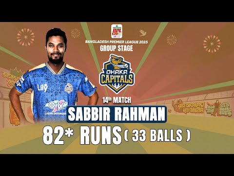 Sabbir Rahman's 82 Runs against Chittagong Kings || 14th Match || BPL 2025